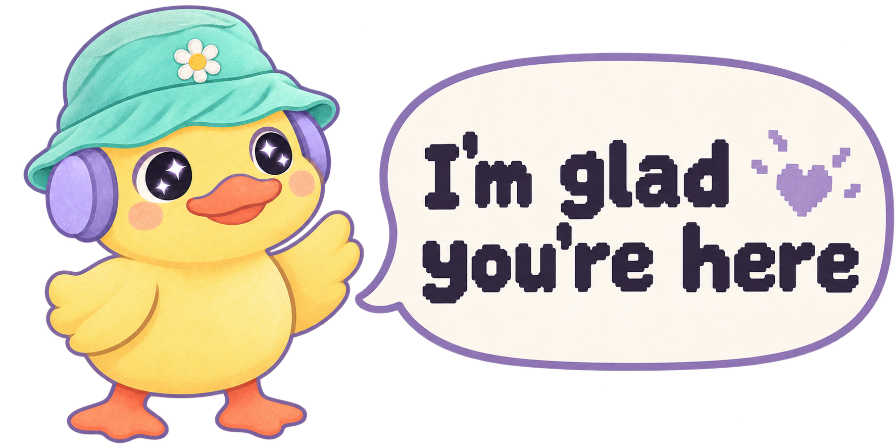 A waving duck says: I'm glad you're here